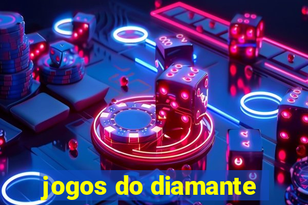 jogos do diamante